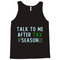 Talk To Me After Tax Season Lover Gift, Cool Design, Gift Day, Holiday Tank Top | Artistshot