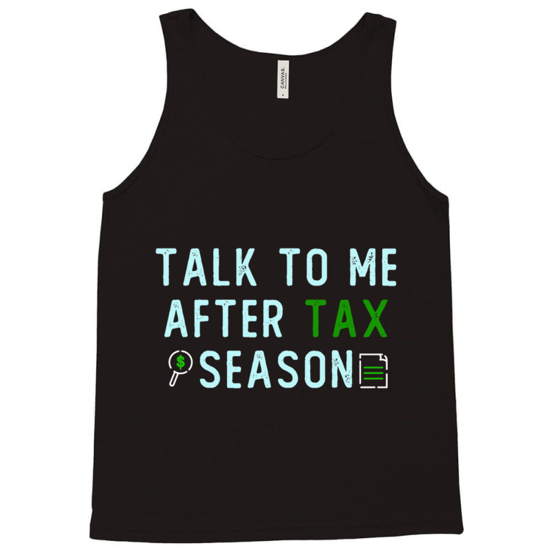 Talk To Me After Tax Season Lover Gift, Cool Design, Gift Day, Holiday Tank Top by cm-arts | Artistshot