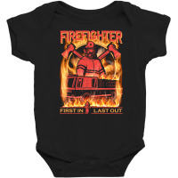 Firefighter First In Last Out, Firefighter First, In Last Out Fireman, Baby Bodysuit | Artistshot