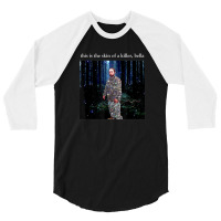 This Is The Skin Of A Killer Bella Funny Meme 3/4 Sleeve Shirt | Artistshot