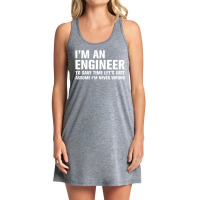 I Am An Engineer... Tank Dress | Artistshot