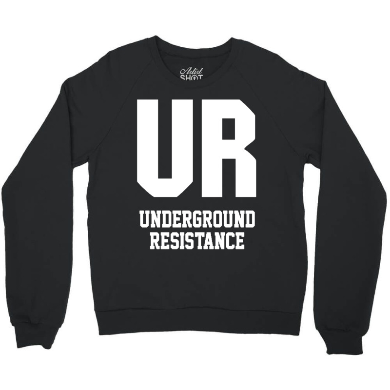 Underground Resistence Crewneck Sweatshirt by cm-arts | Artistshot