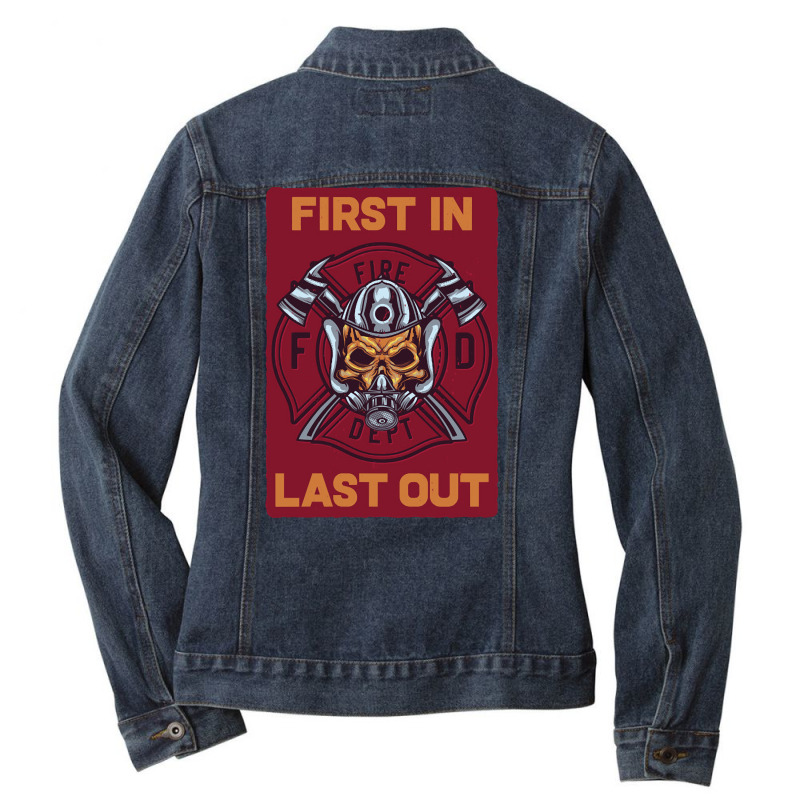 Firefighter First In Last Out, Firefighter First, In Last Out Fireman, Ladies Denim Jacket by SHOPTRUI4 | Artistshot