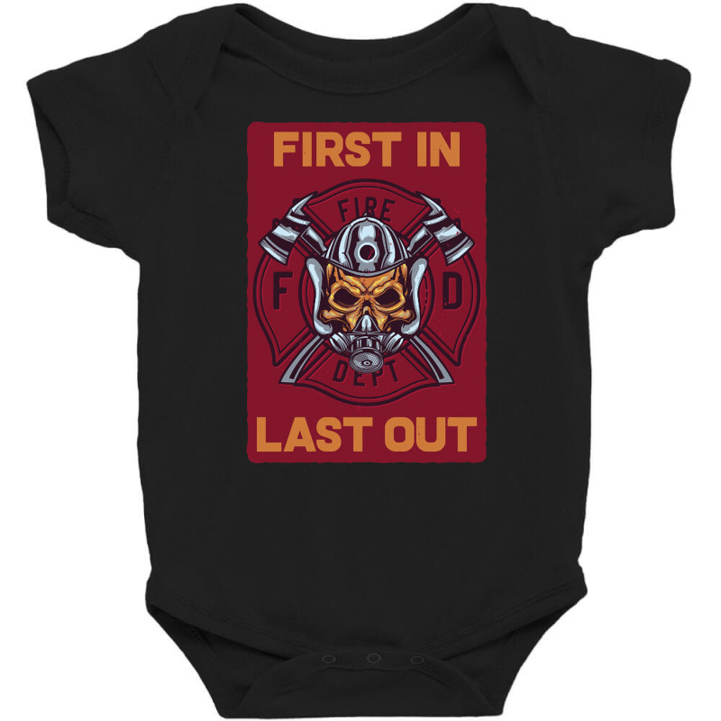 Firefighter First In Last Out, Firefighter First, In Last Out Fireman, Baby Bodysuit by SHOPTRUI4 | Artistshot