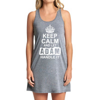 Keep Calm And Let Adam Handle It Tank Dress | Artistshot