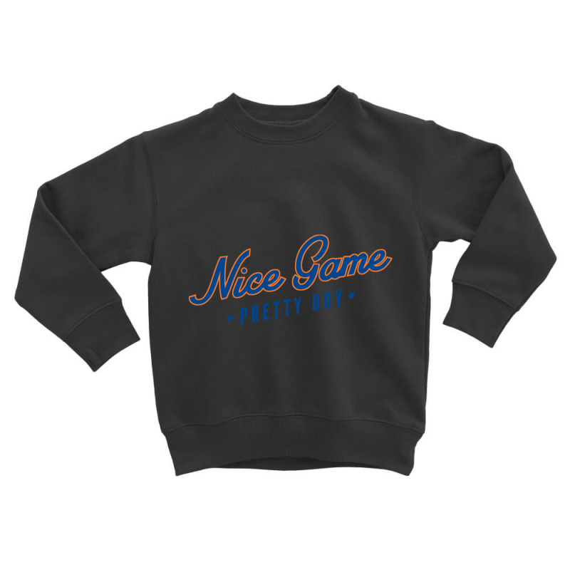 Nice Game Pretty Boy Toddler Sweatshirt | Artistshot