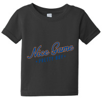 Nice Game Pretty Boy Baby Tee | Artistshot