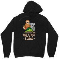 The Aint Fast Club And Cute Slow Animals Unisex Hoodie | Artistshot