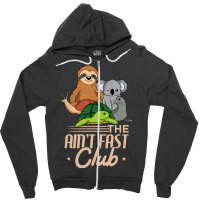 The Aint Fast Club And Cute Slow Animals Zipper Hoodie | Artistshot