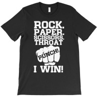 Rock Paper Scissors Throat Punch I Win T-shirt | Artistshot