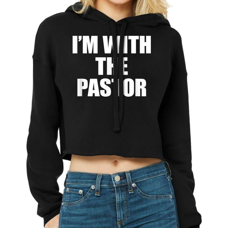 I'm With The Pastor Christian, Cute Pastors Wife Tshirt Cropped Hoodie by cm-arts | Artistshot