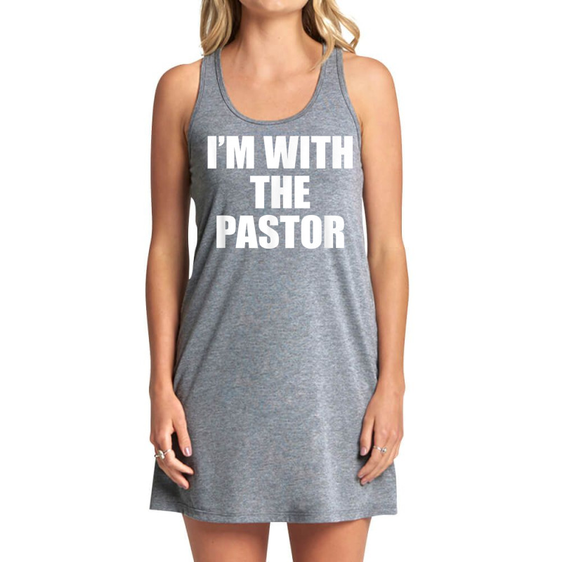 I'm With The Pastor Christian, Cute Pastors Wife Tshirt Tank Dress by cm-arts | Artistshot