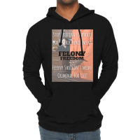 Felony Freedom! Lightweight Hoodie | Artistshot