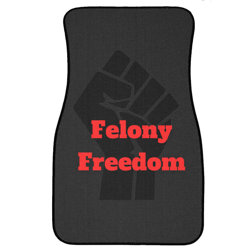 Felony Freedom! Front Car Mat | Artistshot