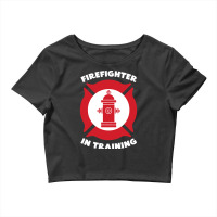 Firefighter In Training, Firefighter Cool Gift, Firefighter In Trainin Crop Top | Artistshot