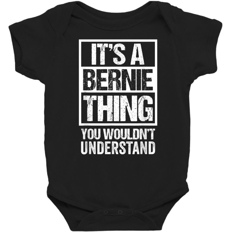 A Bernie Thing You Wouldn't Understand First Name Nickname T Shirt Baby Bodysuit by cm-arts | Artistshot