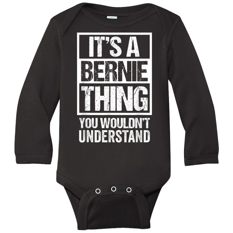 A Bernie Thing You Wouldn't Understand First Name Nickname T Shirt Long Sleeve Baby Bodysuit by cm-arts | Artistshot