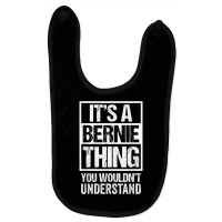 A Bernie Thing You Wouldn't Understand First Name Nickname T Shirt Baby Bibs | Artistshot