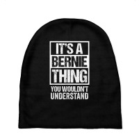 A Bernie Thing You Wouldn't Understand First Name Nickname T Shirt Baby Beanies | Artistshot