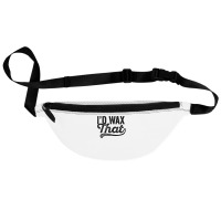 I'd Wax That Aesthetician T Shirt Cosmetology Eyebrow Artist Fanny Pack | Artistshot