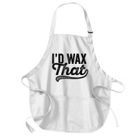 I'd Wax That Aesthetician T Shirt Cosmetology Eyebrow Artist Medium-length Apron | Artistshot