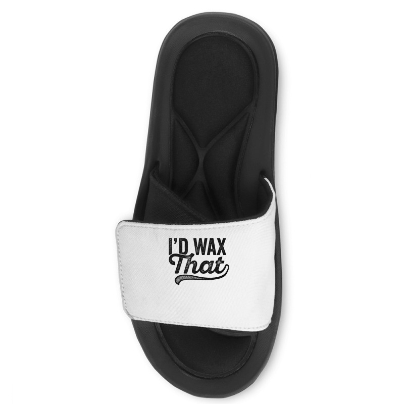 I'd Wax That Aesthetician T Shirt Cosmetology Eyebrow Artist Slide Sandal | Artistshot