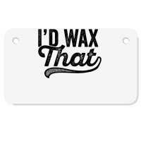 I'd Wax That Aesthetician T Shirt Cosmetology Eyebrow Artist Motorcycle License Plate | Artistshot