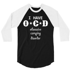 I have OCD - Obsessive camping disorder 3/4 Sleeve Shirt | Artistshot