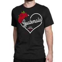 Guatemala Love Forever Classic T-shirt | Artistshot