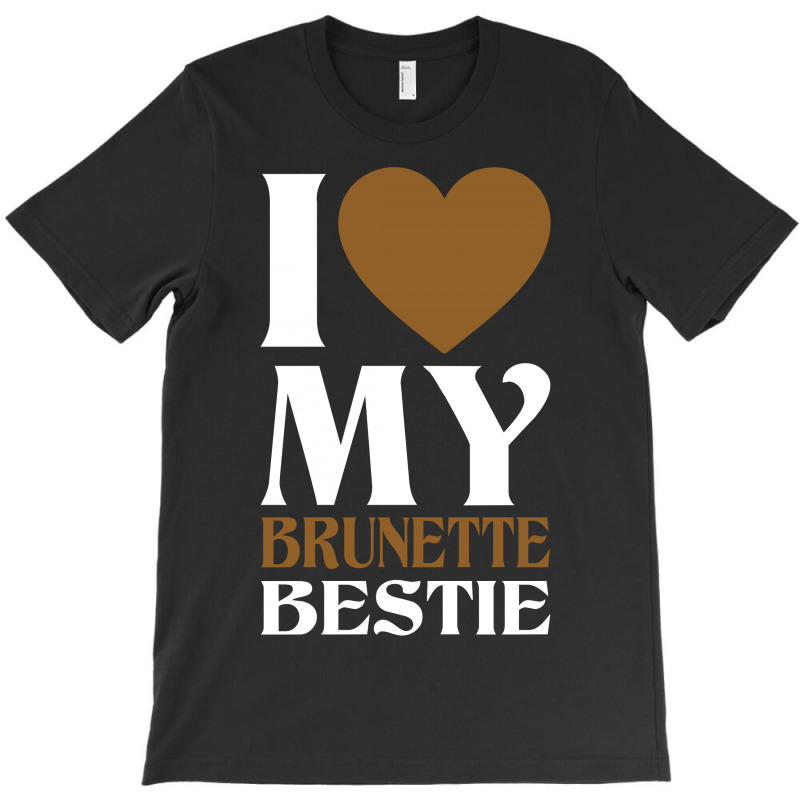 I Love My Blonde Bestie - I Love My Brunette Best T-shirt | Artistshot
