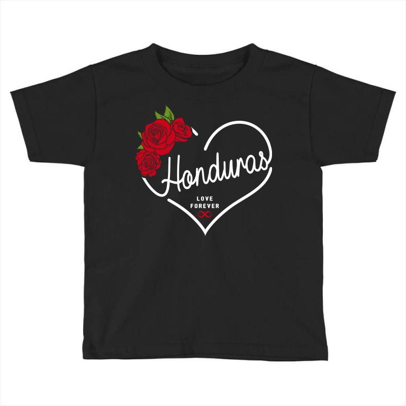 Honduras Love Forever Toddler T-shirt by honeysuckle | Artistshot