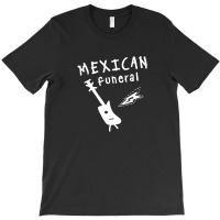 Mexican Funeral (2) T-shirt | Artistshot