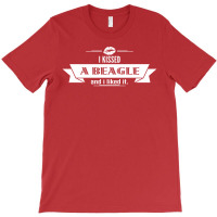 I Kissed A Beagle And I Like T-shirt | Artistshot