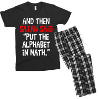 And Then Satan Said Put The Alphabet In Math Teacher Men's T-shirt Pajama Set | Artistshot