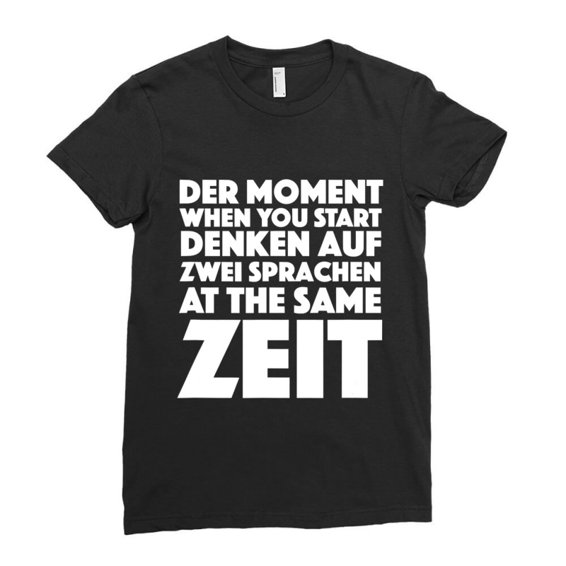 Der Moment German Language Bilingual Speaker Ladies Fitted T-Shirt by Koyanho62 | Artistshot