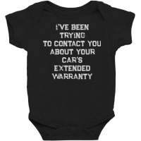 Been Trying To Contact You About Your Cars Extended Warranty Pullover Baby Bodysuit | Artistshot