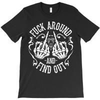 Fuck Around And Find Out Middle Finger Snake Head With Smoke T-shirt | Artistshot