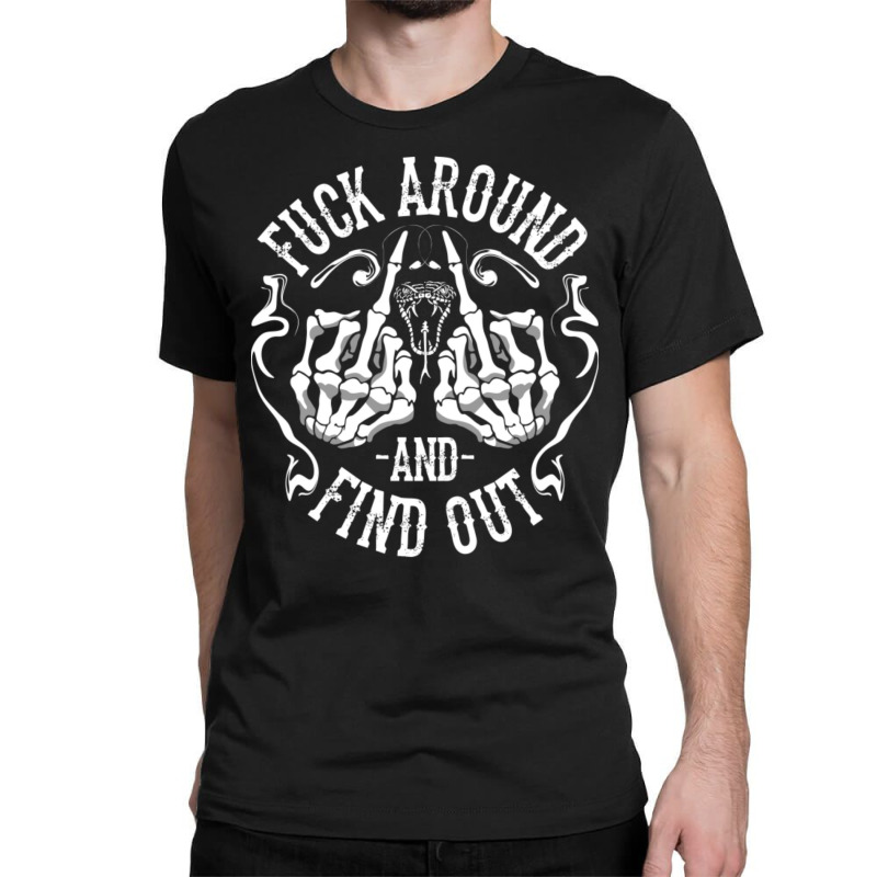 Fuck Around And Find Out Middle Finger Snake Head With Smoke Classic T-shirt | Artistshot