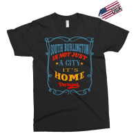 South Burlington Is Not Just A City South Burlington Vermont T Shirt Exclusive T-shirt | Artistshot