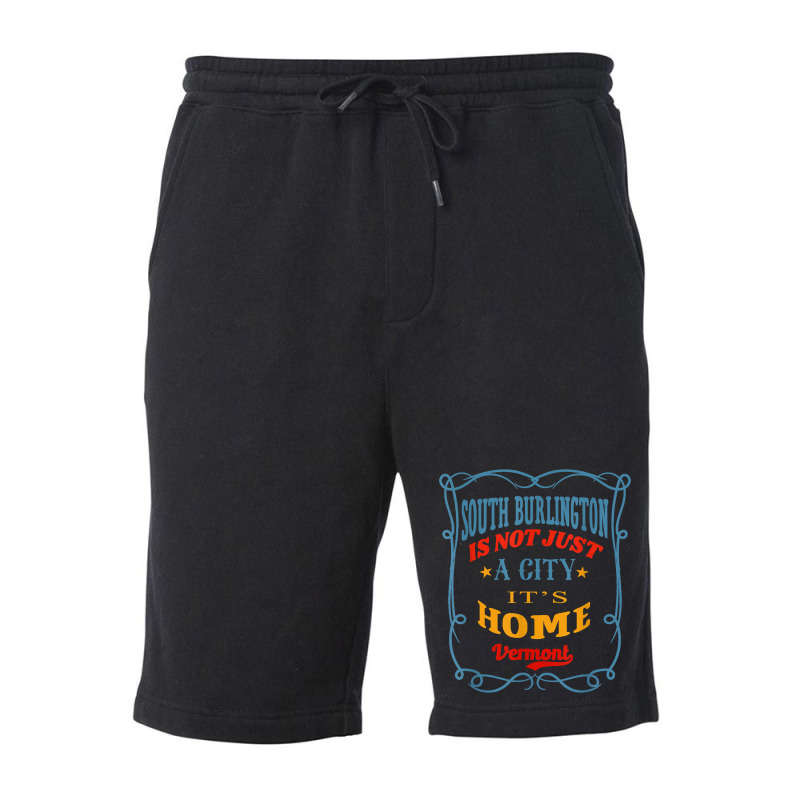 South Burlington Is Not Just A City South Burlington Vermont T Shirt Fleece Short | Artistshot