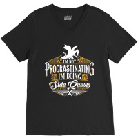 Not Procrastinating Side Quests Funny Rpg Gamer Dragons Pullover Hoodi V-neck Tee | Artistshot