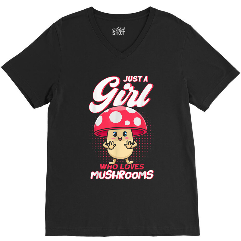 Just A Girl Who Loves Mushrooms Mycologists Mushroom Lovers V-Neck Tee by JoolsShamel | Artistshot