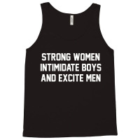 Strong Women Intimidate Boys And Excite Men 02 [tb] Tank Top | Artistshot