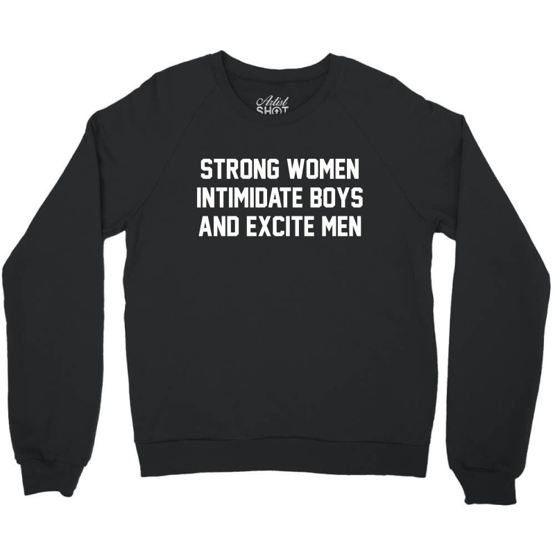 Strong Women Intimidate Boys And Excite Men 02 [tb] Crewneck Sweatshirt by cm-arts | Artistshot