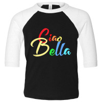 Ciao Bella Italian Love Phrases T Shirt Toddler 3/4 Sleeve Tee | Artistshot