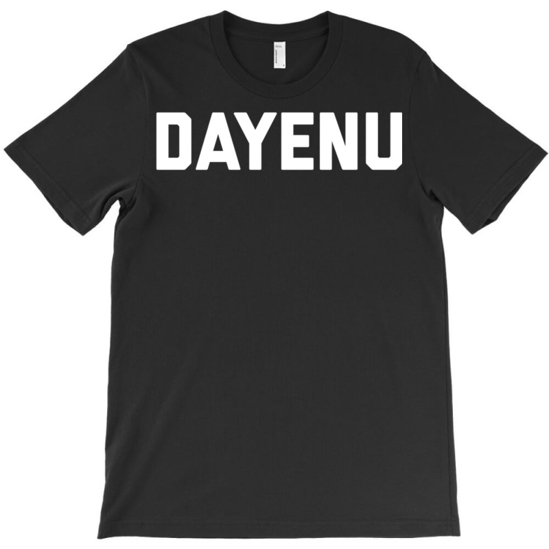 Dayenu Enough Jewish Torah Passover Jews Seder Hanukkah T-shirt | Artistshot