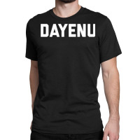 Dayenu Enough Jewish Torah Passover Jews Seder Hanukkah Classic T-shirt | Artistshot