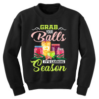 Grab Your Balls It's Canning Season Quote Tshirts Youth Sweatshirt | Artistshot