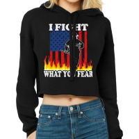 I Fight What You Fear, Fireman Fight Fire, Fire Department Skull Usa,  Cropped Hoodie | Artistshot