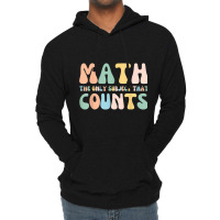 Back To School Math Is The Only Subject That Counts Teachers T Shirt Lightweight Hoodie | Artistshot